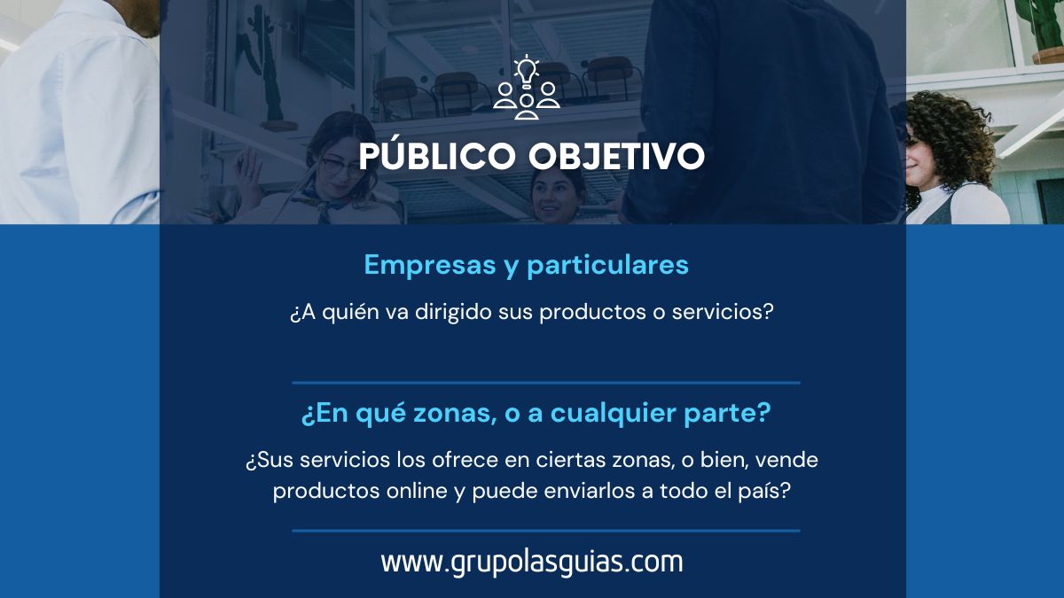 Cual es su público objetivo y en qué zona ofrece sus servicios